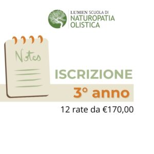 Iscrizione 3° anno Scuola di Naturopatia LUMEN (12 rate da €170,00)